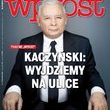 Jarosław Kaczyński dla WPROST: wyjdziemy na ulice